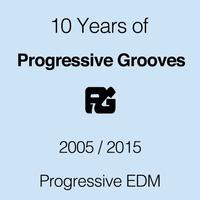 10 Years Of Progressive Grooves Records: Progressive EDM