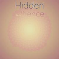 Hidden Whence