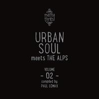 Urban Soul meets the Alps / Mama Thresl, Vol. 2 (Compiled by Paul Lomax)