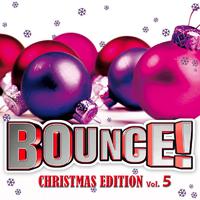 Bounce! Christmas Edition Vol. 5 (The Finest in House, Electro, Dance & Trance)