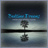 Bedtime Dreams (Relaxing White Noise)