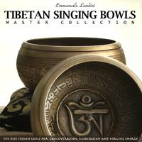 Tibetan Singing Bowls Master Collection: The Best Session Tools for Concentration, Meditation and Healing Energy