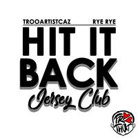 HIT IT BACK (feat. RYE RYE) [JERSEY CLUB]