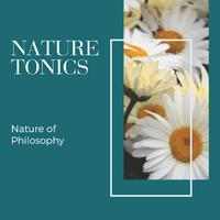 Nature Tonics - Nature of Philosophy