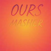 Ours Masher