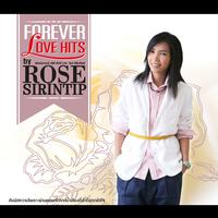 FOREVER LOVE HITS by ROSE SIRINTIP