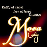 Moca Contigo (feat. Jhon El Perro ) [Radio Edit]