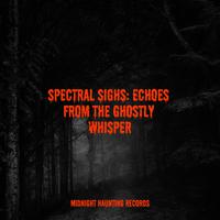 Spectral Sighs: Echoes from the Ghostly Whisper