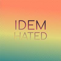 Idem Hated