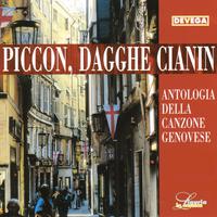 Piccon, dagghe cianìn (Antologia della canzone genovese)