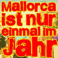 Mallorca ist nur einmal im Jahr