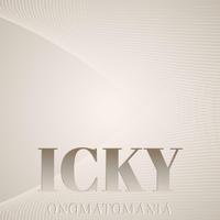 Icky Onomatomania