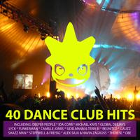 40 Dance Club Hits Volume 1 (Only Essential Hits & Anthems in Electro, Dance, House, Trance and Techno)