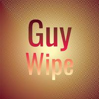 Guy Wipe