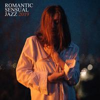 Romantic Sensual Jazz 2019 – Jazz Music Ambient, *** Songs for Making Love