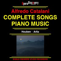 Alfredo Catalani - Complete Songs Piano Music