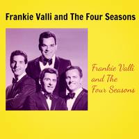 Frankie Valli and The Four Seasons