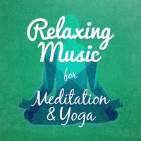 Relaxing Music for Meditation & Yoga