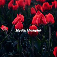 A Cup of Tea & Relaxing Music