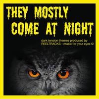 They Mostly Come at Night - Dark Tension Music