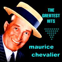 Maurice Chevalier - The Greatest Hits