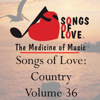 Songs of Love: Country, Vol. 36