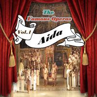 The Famous Operas - Aida, Vol. 1