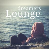 Dreamers Lounge (Easy Listening and Adult Casual Songs)