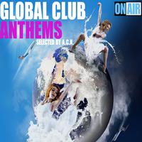 Global Club Anthems (Selected By A.C.K.)