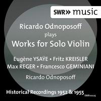 Ricardo Odnoposoff Plays Works for Solo Violin