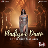 Sachin-Jigar - Nadiyon Paar (Let the Music Play Again) (From 