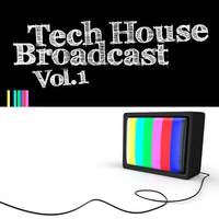 Tech House Broadcast, Vol. 1