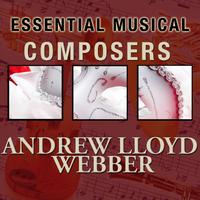 Essential Musical Composers: Andrew Lloyd Webber