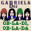 Gabriela Bee - Ob-La-Di, Ob-La-Da