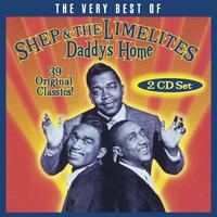 Daddy's Home: The Very Best Of Shep & The Limelites