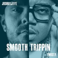 Smooth Trippin (feat. Twista)