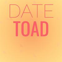 Date Toad