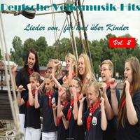 Deutsche Volksmusik Hits - Lieder von, für und über Kinder, Vol. 2