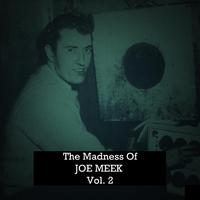 The Madness of Joe Meek, Vol. 2