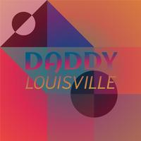 Daddy Louisville