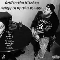 Still In Tha Kitchen Whippin Up Tha Pimpin