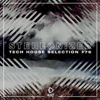 Stereonized: Tech House Selection, Vol. 76