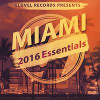 Glovel Records Miami 2016 Essentials