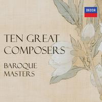 10 Great Composers: Baroque Masters