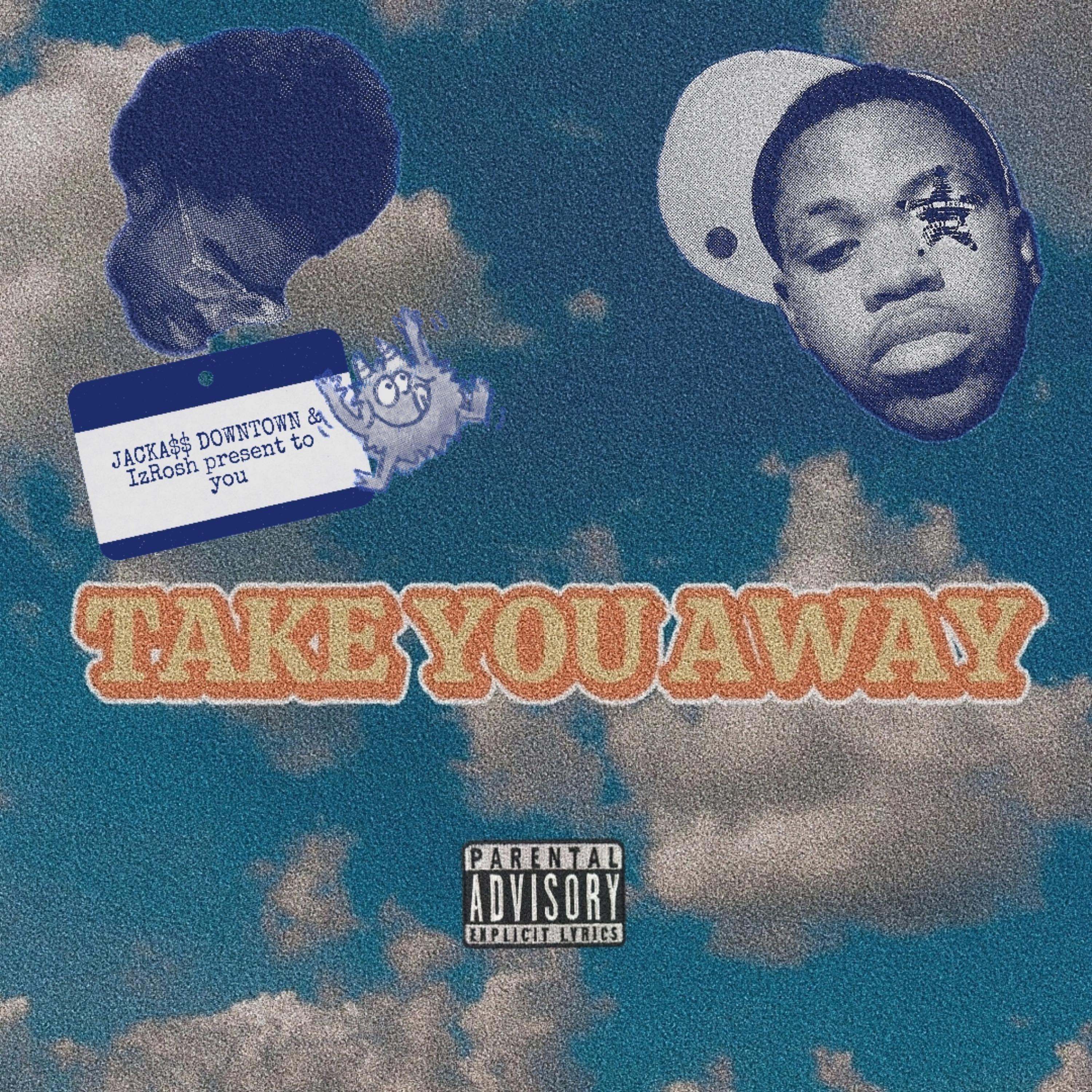 Take you Away