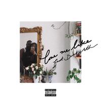 Love Me Like (feat. DUCKWRTH)