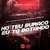 No Teu Buraco Eu to Botando