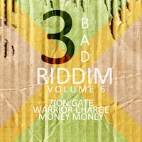 3 Bad Riddim Vol 6