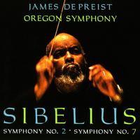 SIBELIUS, J.: Symphonies Nos. 2 and 7 (Oregon Symphony, DePreist)