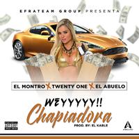 Wey Chapiadora (feat. El Abuelo & El Montro)